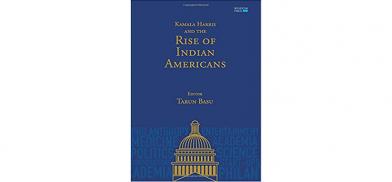 Kamala Harris and the Rise of Indian Americans; Editor Tarun Basu